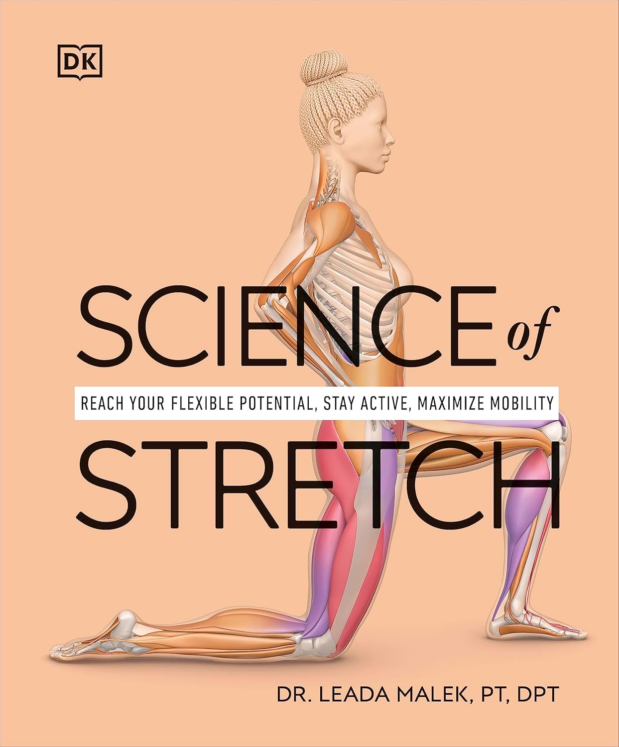 Science of Stretch: Reach Your Flexible Potential, Stay Active, Maximize Mobilit