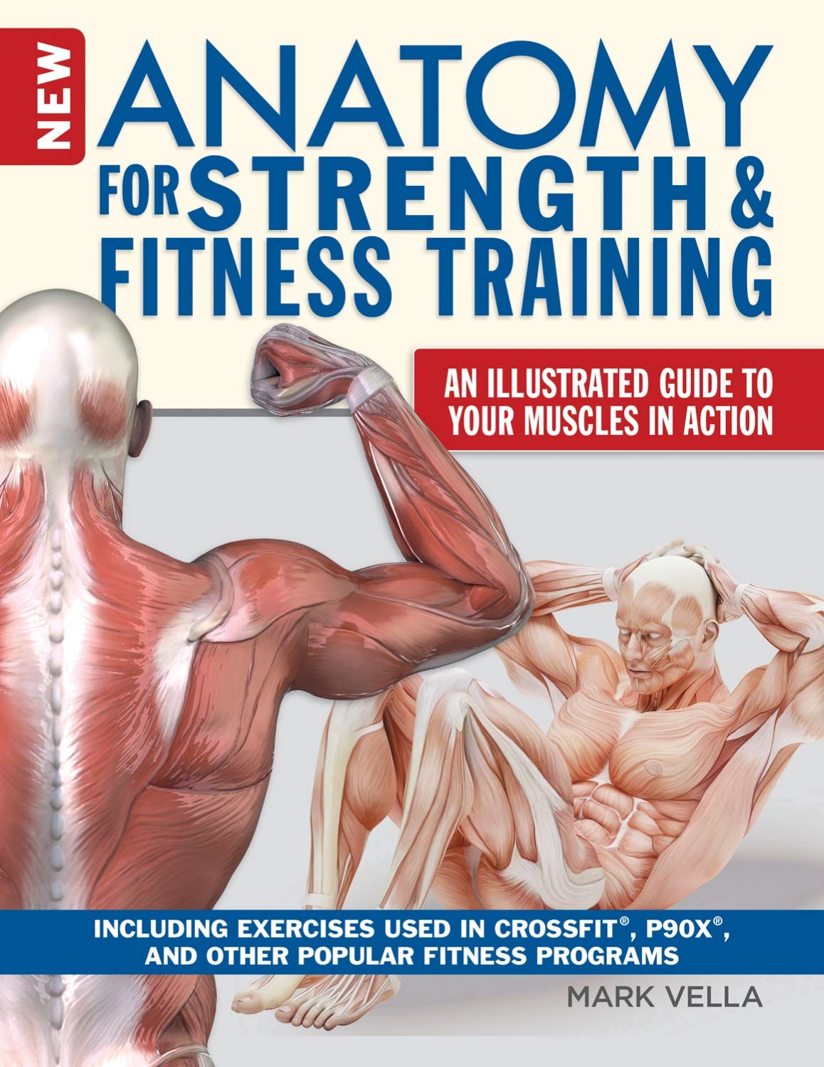 New Anatomy for Strength & Fitness Training: An Illustrated Guide to Your Mu